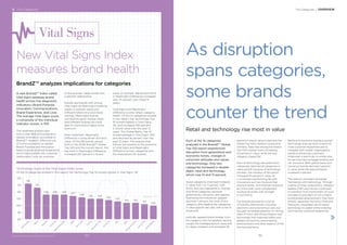 The Categories / OVERVIEW5 The Categories
BrandZ™ Top 100 Most Valuable Global Brands 2017
Each of the 14 categories
analyzed in the BrandZ™ Global
Top 100 report experienced
disruption from geopolitical and
economic forces, changes in
consumer attitudes and values,
and technology. Only two
categories increased in double
digits, retail and technology,
which rose 14 and 13 percent.
Seven categories improved modestly
in value, from 1 to 7 percent. Soft
drinks and cars registered no change.
And three categories declined:
global banks, insurance, and apparel.
Illustrating the turbulence, apparel
declined 7 percent, the most of any
category, after leading the categories
in value growth last year, with a rise of
14 percent.
Ironically, apparel brand Adidas, from
the category with the greatest decline,
caught the nostalgia fashion wave with
its classic sneakers and increased 58
As disruption
spans categories,
some brands
counter the trend
Retail and technology rise most in value
percent in brand value to become the
Global Top 100’s fastest-rising brand.
Similarly, Tesla was among the Global
Top 100’s fastest risers, increasing
32 percent in value, while the cars
category stayed ﬂat.
Even as technology disrupted most
categories, retail led all categories in
value growth because of technology.
Amazon, the colossus of disruption,
increased 41 percent in value, as
it continued transforming life with
innovations such as checkout-free
physical stores. And Walmart acquired
an online start-up to complement
its physical stores with stronger
e-commerce.
Car brands planned for a future
of mobility alternatives, including
electronic and autonomous cars, but
focused immediate attention on driving
sales of SUVs, and lifting margins with
technology that improved safety and
added connectivity, personalizing
entertainment and other aspects of the
driving experience.
Banks and insurance brands acquired
technology startups both to become
more customer-responsive and to
compete with smaller organizations
aimed at attracting customers,
millennials in particular, to online sites
for services like mortgage lending and
car insurance. Both global banks and
insurance brands declined 1 percent
in value, while the regional banks
increased 2 percent.
The telecom providers disrupted
themselves with technology. Through
a series of major acquisitions, category
leaders AT&T and Verizon continued
to transition from transmitters of voice
and data to providers of rich content
and branded entertainment. Fast food
brands, especially Domino’s Pizza and
Starbucks, expanded use of digital
technology to speed online ordering
and improve customer experience.
151150
Technology leads in the Vital Signs Index score
Of the 14 categories studied in this report, the Technology Top 10 scored highest in Vital Signs, 116.
Average = 100
120
115
110
105
100
95
90
116
113
108108108
107
106
105 105
104
103
102 102
101
100
Technology
R
etail
A
pparel
O
il&
G
as
B
2B
FastFood
Luxury
PersonalC
are
Insurance
C
ars
B
eerR
egionalB
anks
SoftD
rinks
G
lobalB
anks
Telecom
Providers
Vital Signs
A new BrandZ™ Index called
Vital Signs assesses brand
health across ﬁve diagnostic
indicators—Brand Purpose,
Innovation, Communications,
Brand Experience, and Love.
The average Vital Signs score,
a composite of the individual
indicator scores, is 100.
The healthiest brands start
with a clear Brand Purpose and
related Innovation, according to
BrandZ™ research. Effective use
of Communications to explain
Brand Purpose and Innovation
leads to positive Brand Experience,
which helps solidify the customer
relationship. Love, an outcome
of this process, helps sustain the
customer relationship.
People see brands with strong
Vital Signs as Meaningful (meeting
needs in relevant ways) and
Different (distinctive and trend-
setting). Meaningful brands
successfully grow market share,
and Different brands are more
able to command a higher price
premium.
Most important, Meaningful
Difference is a key driver of brand
value. Of the 86 brands valued
both in the 2006 BrandZ™ Global
Top 100 and the current report, the
top third in Meaningful Difference
increased 207 percent in brand
value. In contrast, the bottom third
in Meaningful Difference increased
only 47 percent over those 12
years.
Vital Signs and Meaningful
Difference scores reﬂect category
health. Of the 14 categories studied
in this report, the Technology Top
10 scored highest in Vital Signs,
116, and increased 292 percent
in brand value over the past 12
years. The Global Banks Top 10
scored average in Vital Signs, 100,
and declined 16 percent over the
past 12 years. The analysis that
follows will expand on the presence
of Vital Signs and Meaningful
Difference across categories and
the implications for brands.
New Vital Signs Index
measures brand health
BrandZ™ analyzes implications for categories
 