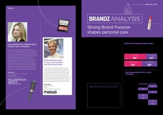 Strong Brand Purpose
shapes personal care
ANALYSIS
BRAND IMPLICATIONS
In a category where brands work hard to
stand out from competing SKUs, it is not only
important for brands to innovate, but also to
connect their innovations with Brand Purpose.
Brand Purpose may come more naturally to mass
brands because they provide functional beneﬁts
to improve people’s lives. But luxury brands can
achieve strong purpose in a different way, as a
welcomed indulgence. Brand Purpose leads to
innovations rather than iterations that crowd the
retail shelf.
Of the ﬁve BrandZ™ Vital Signs, the Personal Care
Top 15 score highest on Brand Purpose and lowest on
Innovation and Brand Experience. These results reﬂect
both the strength of the category—that it provides
consumers with real functional beneﬁts to make their
lives better—and its weakness, which has been a
tendency to crowd shelves with iterative products.
But the category is not static. Dividing the Top 15 into
luxury and mass brands reveals a strong shift to luxury.
The luxury group comprises 46 percent of the Top 15
today, up from about a third in 2006. The luxury group
increased 87 percent in brand value over the past 12
years, while the mass brands increased only 17 percent.
The shift to luxury reﬂects an effort to innovate and
avoid category commoditization.
Varying brand characteristics drive luxury and mass
growth. Consumers view mass brands as more
Meaningful (being brands they like and that meet their
needs), and higher in Brand Purpose. In contrast, they
view luxury brands as Different (distinctive and trend-
setting). Consistent with their Brand Purpose, mass
brands are viewed as Caring and Straightforward, and
the luxury brands as Sexy and Desirable.
Consumer and Retail / PERSONAL CARE5 The Categories
BrandZ™ Top 100 Most Valuable Global Brands 2017
INSIGHTS
Like appearance, feeling good
inside is part of beauty
The steady trend towards health and wellness is
signiﬁcantly impacting personal care and beauty and
hair care in particular. The belief that beauty comes
from the inside is gaining traction. This is manifesting
in a growth in tonics, superfood ingredients, friendly
bacteria and a focus on probiotic or hydration
properties. Consumers are embracing healthier
and more active lifestyles. The rise of active beauty
and “athleisure” cosmetic brands such as Tarte
Cosmetics are fueling innovation in the “no-makeup
makeup” look. These brands solve rough edges for
active women such as sweatproof make up (Sweat
Cosmetics) or gym-prooﬁng your hair. Products that
save time or solve problems will always be valued.
Aisling Ryan
Chief Strategy Officer - Global Clients
Valenstein & Fatt
Aisling.Ryan@greyeu.com
Multinationals seek
to buy small brands
and fast-track them
The multinational companies are constantly
looking out for emerging brands to acquire.
There are two sides to this phenomenon. First
is these big businesses buying up the smaller
brands and then being able to absolutely fast-
track them. Second, and on the ﬂip side, the
challenge is that the big businesses have stricter
regulations about the products they market, so
some of the smaller brands will ﬂy because of
this ownership opportunity, but others will fail.
Anna Hickey
Managing Director
Maxus
Anna.Hickey@maxusglobal.com
LUXURY GAINS GROWING VALUE SHARE…
Dividing the BrandZ™ Luxury Top 15 into luxury and mass
brands reveals a strong shift to luxury. The luxury group
comprises 46 percent of the Top 15 today, up from about a
third in 2006.
Mass Brands
66%
Luxury Brands
34%
2006
Mass Brands
54%
Luxury Brands
46%
2017
PROPORTION OF VALUE
Source: BrandZ™ / Kantar Millward Brown
… AND LUXURY SCORES HIGH IN BEING
DIFFERENT
Consumers view mass brands as more Meaningful and
higher in Brand Purpose. In contrast, they view luxury
brands as Different.
Source: BrandZ™ / Kantar Millward Brown
Luxury Brands Mass Brands
Meaningful 95 120
Different 121 111
Brand Purpose 103 111
Sexy 116 101
Desirable 112 102
Caring 100 112
Straightforward 94 106
12-year value change +87%
+17%
PERSONAL CARE CATEGORY PERFORMANCE
179178
 