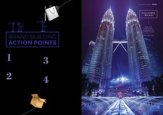 5 The Categories
BrandZ™ Top 100 Most Valuable Global Brands 2017
BRAND BUILDING
ACTION POINTS
1
2
3
4
Leverage the store
The physical store can be a great
competitive advantage. It is the
brand’s best billboard. And it keeps
retail brands dynamic. With every
visit to the store, customers refresh
their impression of the brand.
Engage shoppers
Shoppers increasingly move through
physical stores while holding a mobile
device to check competitors or gain
more product information. Turn
this behavior into an advantage by
providing product information and
other relevant content in a compelling
way that keeps the shopper in the
store, both physically and mentally.
Be consistent
Sustain omni-channel consistency
that supports and complements
the brand experience across
physical and virtual spaces without
contradiction or disappointment.
Decrease friction
As the consumer journey becomes
more convoluted, look for ways
to simplify and accelerate it. Be
responsive to customers whose
journey will change with the
occasion. It is not all about the
commercial calendar.
Photograph by Paul Reiffer
KUALA LUMPUR
- MALAYSIA
Consumer and Retail / RETAIL
189188
Value of all
Asian brands
(excluding China)
in Global Top 100
$137.2 BILLION
 