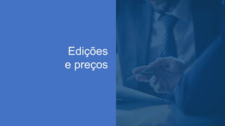 Edições
e preços
 