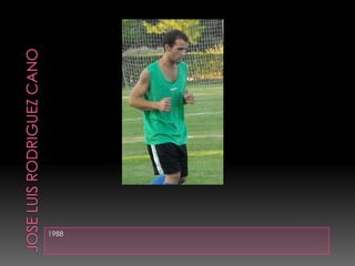 JoseluisRodriguez cano1988