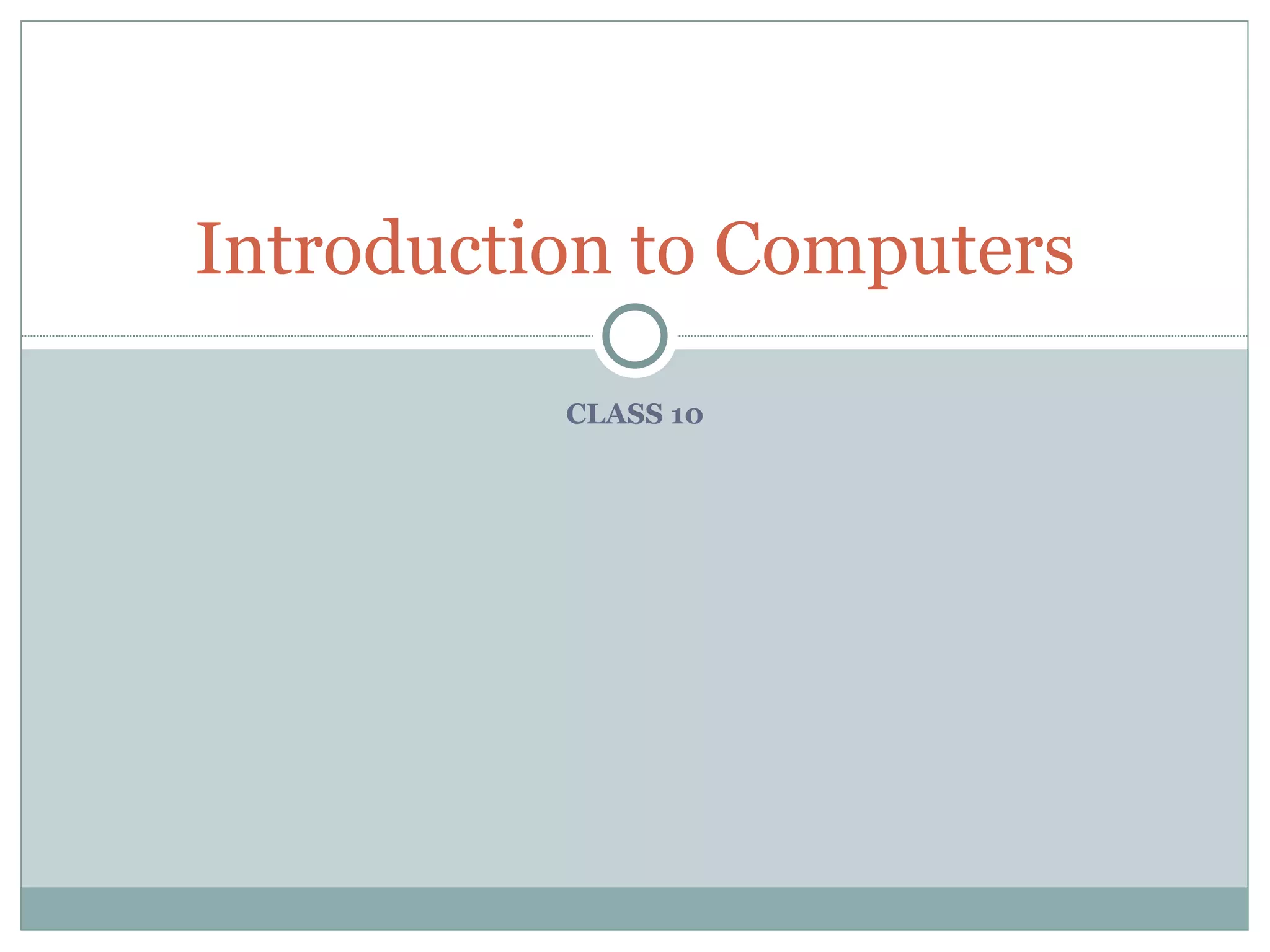 CLASS 10 Introduction to Computers 