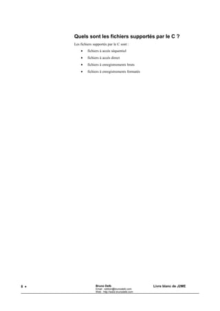 Bruno Delb                      http://www.brunodelb.com      Date : 25/03/2001

                                     Le langage C

        r                         retour chariot

        f                         page suivante

                                 antislash


 EXEMPLE
    main()
    {
        int i,puiss;
        i=1;
        puiss=1;
        while (i<=10) {
            printf ("Deux à la puissance %d : %dn",i,puiss);
            i=i+1;
        }
    }



Que fait ScanF ?

 OBJET
    La fonction scanf permet une saisie à l'écran.

 EXEMPLE
    scanf ("chaîne de contrôle",&arg1,&arg2, ...);


 PARAMETRES
    La chaîne de contrôle est une chaîne de caractère contenant des % donnant
    l'emplacement et le type des arguments arg1, arg2, ... (types de données)
    ainsi que des caractères spéciaux prédéfinies affichant retours de chariot,
    tabulations, etc ...
    Attention : Les & sont obligatoires dans un scanf.




                                               10
 