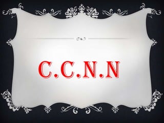 C.C.N.N
 