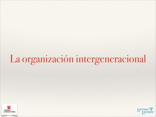 La organización intergeneracional