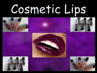 Cosmetic Lips
 