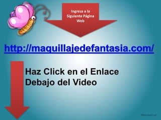 Ingresa a la
Siguiente Página
Web
Haz Click en el Enlace
Debajo del Video
 