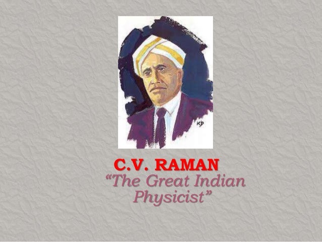 C.v. raman the great indian physicist