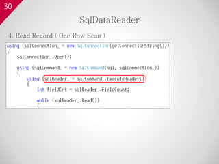30
4. Read Record ( One Row Scan )
SqlDataReader
 