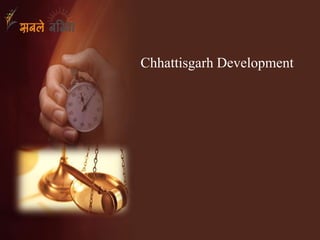 Chhattisgarh Development
 