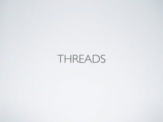 THREADS
 