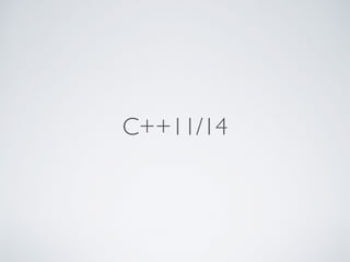 C++11/14
 