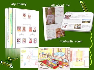 All about meMy family
Fantastic room
 