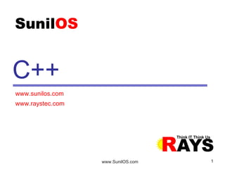 www.SunilOS.com 1
C++
www.sunilos.com
www.raystec.com
 