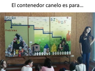 El contenedor canelo es para…
 