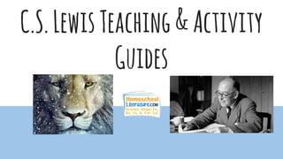 C.S.LewisTeaching&Activity
Guides
 