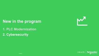 New in the program
1. PLC Modernization
2. Cybersecurity
Page 20
 
