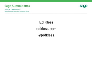 Ed Kless
edkless.com
@edkless
 
