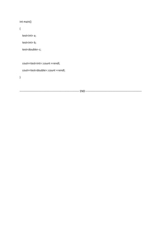 int main()
{
test<int> a;
test<int> b;
test<double> c;
cout<<test<int>::count <<endl;
cout<<test<double>::count <<endl;
}
----------------------------------------------------------------- END -------------------------------------------------------------
 