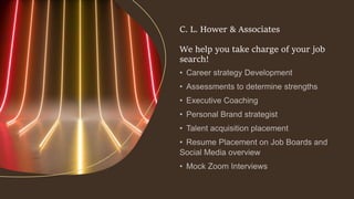 C. L. Hower & Associates
We help you take charge of your job
search!
 