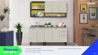 1 ARM-70 NICHO: NICHO CRIATIVO
2 ARM-105 3PT C/NCH: ARMÁRIO 3 PORTAS COM CRISTALEIRA
3 BALC-70 2PT: BALCÃO 2 PORTAS
4 BALC-105 3PT 2GAV: BALCÃO 3 PORTAS 2 GAVETAS
COZINHA
ITATIAIA MIDI
POP ART i2
1 2
4
3
13
 