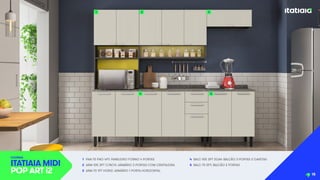 1 PAN-70 FNO 4PT: PANELEIRO FORNO 4 PORTAS
2 ARM-105 3PT C/NCH: ARMÁRIO 3 PORTAS COM CRISTALEIRA
3 ARM-70 1PT HORIZ: ARMÁRIO 1 PORTA HORIZONTAL
4 BALC-105 3PT 2GAV: BALCÃO 3 PORTAS 2 GAVETAS
5 BALC-70 2PT: BALCÃO 2 PORTAS
COZINHA
ITATIAIA MIDI
POP ART i2
1 2
4 5
3
15
 