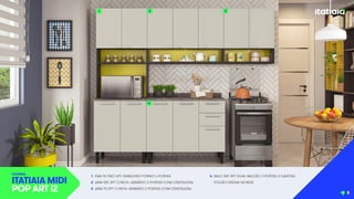 1 PAN-70 FNO 4PT: PANELEIRO FORNO 4 PORTAS
2 ARM-105 3PT C/NCH: ARMÁRIO 3 PORTAS COM CRISTALEIRA
3 ARM-70 2PT C/NCH: ARMÁRIO 2 PORTAS COM CRISTALEIRA
4 BALC-105 3PT 2GAV: BALCÃO 3 PORTAS 2 GAVETAS
FOGÃO DREAM 4B INOX
COZINHA
ITATIAIA MIDI
POP ART i2
1 2
4
3
8
 
