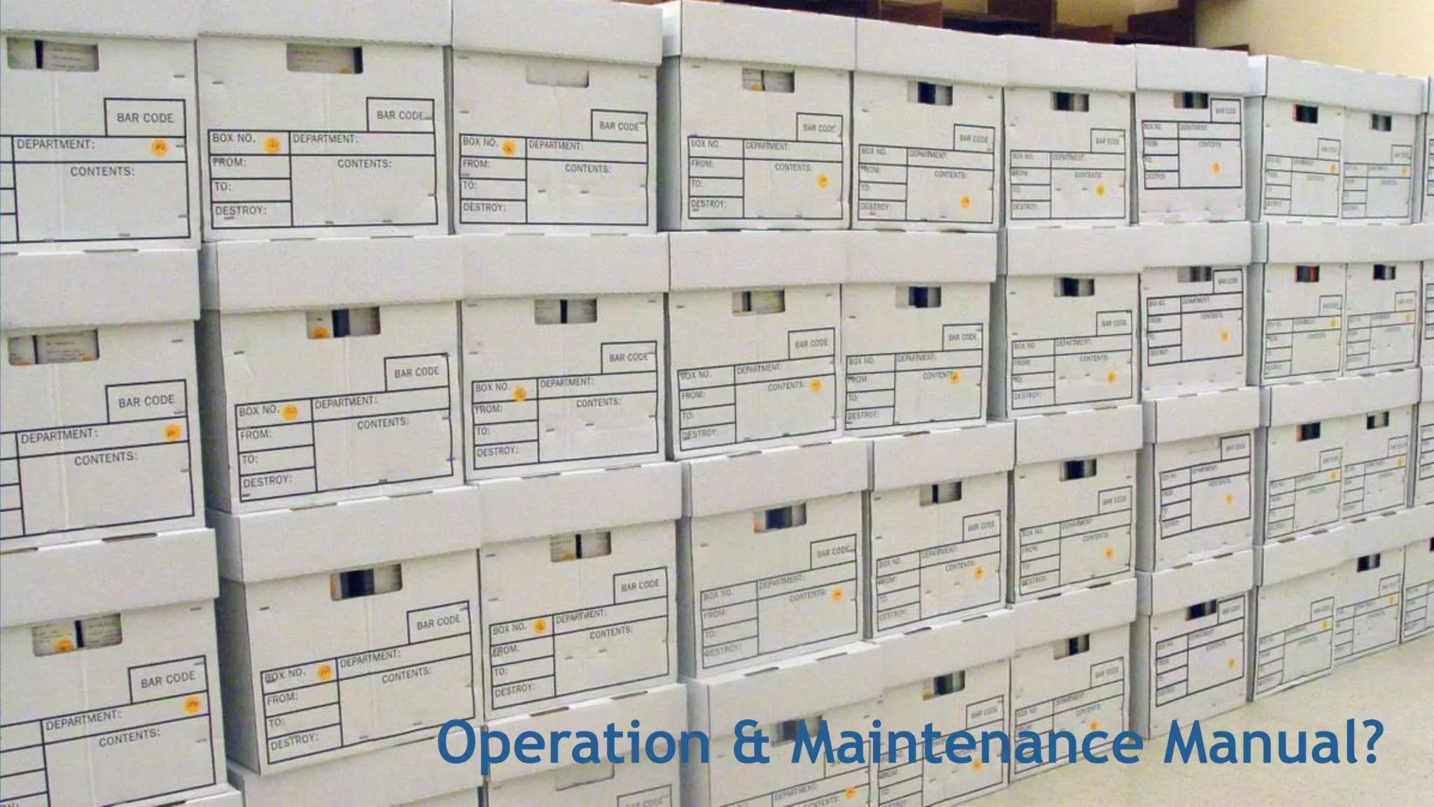 Operation & Maintenance Manual?
 