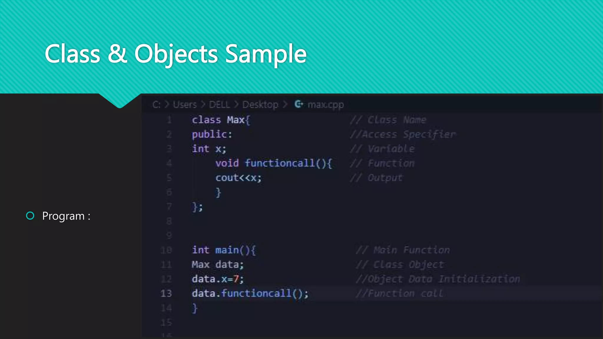 Class & Objects Sample
 Program :
 