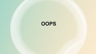 OOPS
 