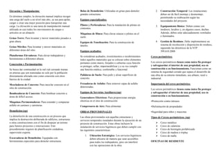 Elevación y Manipulación:
En términos simples, la elevación manual implica recoger
una carga del suelo a un nivel más alto, ya sea para apilar,
cargar o crear una mejor posición para transportar una
carga. La elevación es una tarea de manipulación manual
utilizada en casi todos los movimientos de cargas o
artículos en un almacén
Grúas Torre: Para levantar y mover materiales pesados a
gran altura.
Grúas Móviles: Para levantar y mover materiales en
diferentes áreas del sitio.
Plataformas Elevadoras: Para elevar trabajadores y
herramientas a diferentes alturas.
Concreción y Pavimentación:
Se busca dar continuidad en la red vial cerrando tramas
en arterias que son transitadas no solo por la población
directamente afectada sino como conexión con otros
barrios de la ciudad
Mezcladoras de Concreto: Para mezclar concreto en el
sitio de construcción.
Bombeadoras de Concreto: Para bombear concreto a
áreas de difícil acceso.
Máquinas Pavimentadoras: Para extender y compactar
asfalto en caminos y carreteras.
Demolición:(op)
La demolición de una construcción es un proceso que
implica la destrucción deliberada de edificios, estructuras
u otras construcciones con el fin de despejar un terreno
para futuros proyectos o renovaciones. Este
procedimiento requiere de planificación cuidadosa,
supervisión experta.
Excavadoras de Demolición: Equipadas con
herramientas especiales para demoler estructuras.
Bolas de Demolición: Utilizadas en grúas para demoler
grandes estructuras.
Equipos especializados:
Pilotes y Perforadoras: Para la instalación de pilotes en
cimientos.
Máquinas de Hinca: Para clavar estacas o pilotes en el
suelo.
Equipos de Tunelización: Para la construcción de
túneles.
Equipos acabados:
Se consideran acabados, revestimientos o recubrimientos
todos aquellos materiales que se colocan sobre elementos
portantes como muros, forjados o cubiertas cuya función
es proteger, sellar, impermeabilizar y a su vez cumplir
una función estética, confortable y funcional.
Pulidoras de Suelo: Para pulir y alisar superficies de
concreto.
Fresadoras de Asfalto: Para remover capas de asfalto
deterioradas.
Equipos de Servicios Auxiliares:(op)
Generadores Eléctricos: Para proporcionar energía
eléctrica en el sitio de construcción.
Compresores de Aire: Para alimentar
OBRAS PROVISIONALES
Las obras provisionales son aquellas estructuras y
servicios temporales instalados durante la ejecución de un
proyecto de construcción. Estas obras incluyen la
instalación de servicios higiénicos que deben cumplir con
las siguientes características:
1. Ubicación Estratégica: Los servicios higiénicos
deben ubicarse de manera que sean accesibles
para todos los trabajadores, pero sin interferir
con las operaciones de la obra.
2. Construcción Temporal: Las instalaciones
deben ser de fácil montaje y desmontaje,
permitiendo su reubicación según las
necesidades del proyecto.
3. Equipamiento Básico: Deben contar con
inodoros, lavabos y, en algunos casos, duchas.
Además, deben estar adecuadamente ventilados
e iluminados.
4. Gestión de Residuos: Debe implementarse un
sistema de recolección y disposición de residuos,
siguiendo las directrices de la NTP
399.610:2008.
Cerco perimétrico:
Los cercos perimétricos tienen como único fin proteger
y salvaguardar el interior de una propiedad, sea en
construcción o en funcionamiento. Funcionan como un
sistema de seguridad cerrado que separa el desarrollo de
una obra de su entorno inmediato, sea urbano, rural o
industrial.
Importancia del cerco perimétrico:
Los cercos perimétricos tienen como único fin proteger
y salvaguardar el interior de una propiedad, sea en
construcción o en funcionamiento.
•Protección contra intrusos
•Delimitación de propiedades
•Seguridad para niños y mascotas
Tipos de Cercos perimétricos: (op)
 Cerco metálico
 Cerco de calamina
 Cerco de hormigón prefabricado
 Cerco de madera o triplay
 Cerco de malla
OFICINAS DE RESIDENTE
 