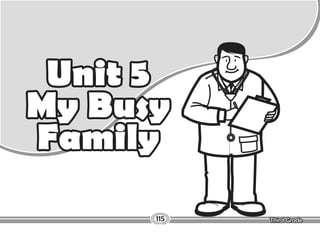 Lesson My Busy Family
Unit 5
My Busy
Family
115
 