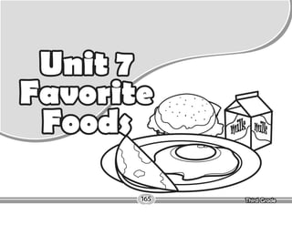 Lesson Favorite Foods
Third Grade
Third Grade
Unit 7
Favorite
Foods
165
 
