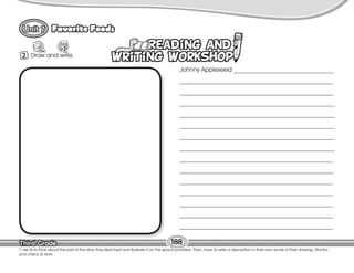 Lesson
Favorite Foods
Third Grade
Third Grade 188
9
2 Draw and write.
W
T. ask Ss to think about the part of the story they liked best and illustrate it on the space provided. Then, have Ss write a description in their own words of their drawing. Monitor
and check Ss work.
Johnny Appleseed ________________________________
_________________________________________________
_________________________________________________
___________________________________________________________________
___________________________________________________________________
___________________________________________________________________
___________________________________________________________________
__________________________________________________________________
_________________________________________________
_________________________________________________
_________________________________________________
_________________________________________________
_________________________________________________
_________________________________________________
_________________________________________________
 