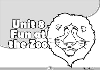 Lesson Fun at the Zoo
Third Grade
Third Grade
191
Unit 8
Fun at
the Zoo
 