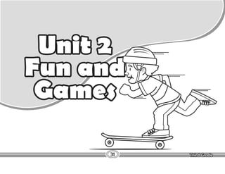 Lesson Fun and Games
Unit 2
Fun and
Games
31
 