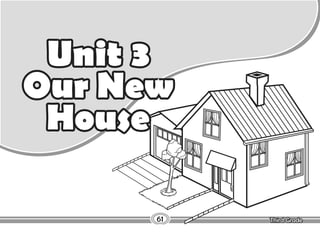 Lesson Our New House
61
Unit 3
Our New
House
 