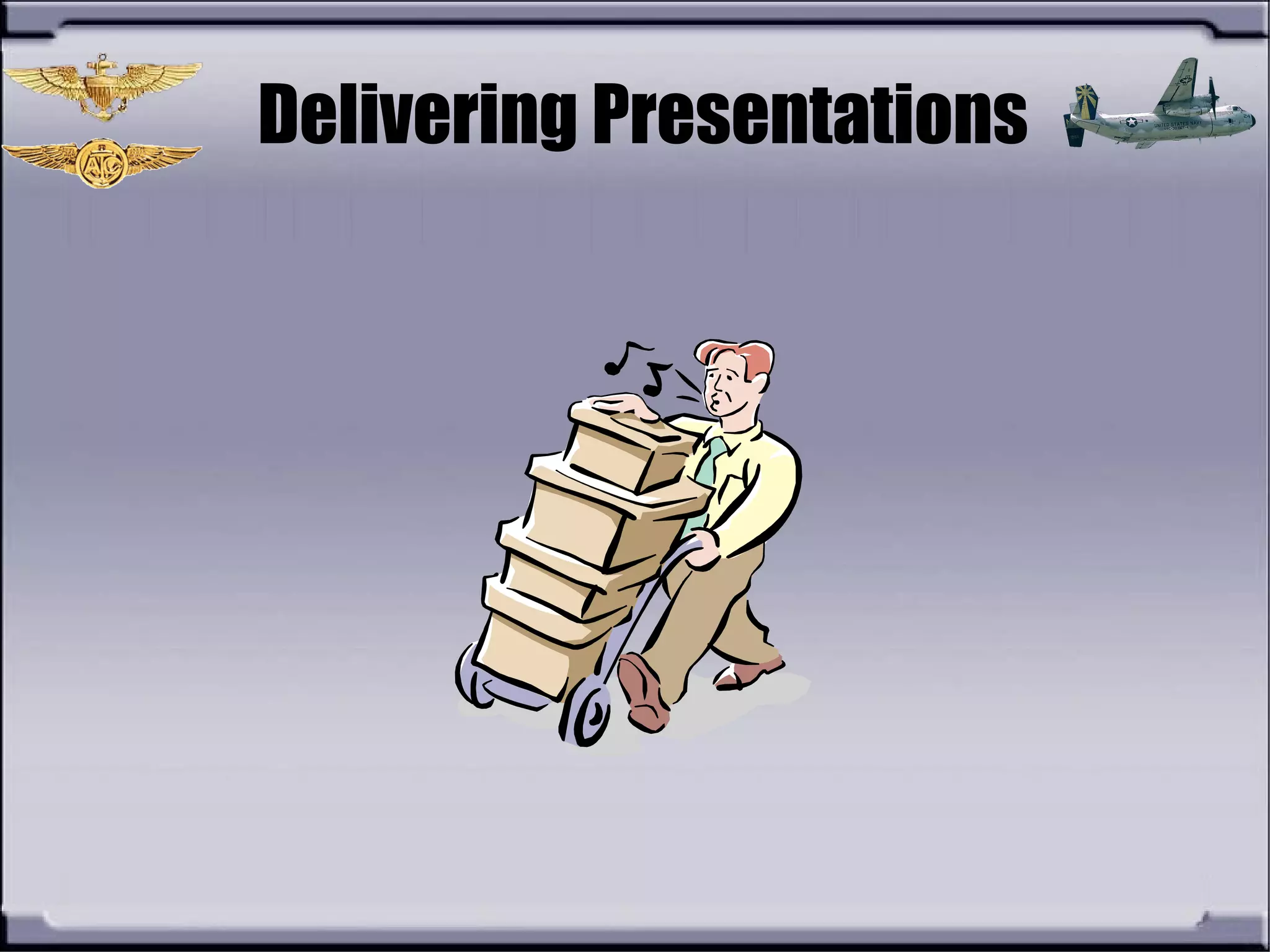 Delivering Presentations
 