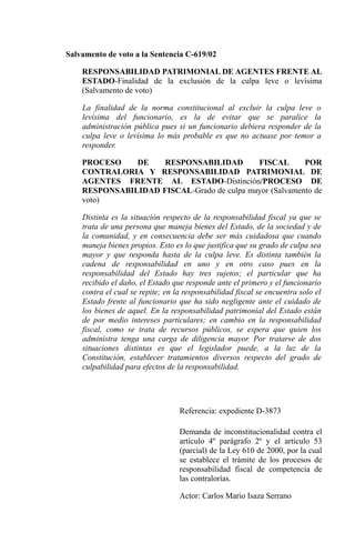 Salvamento de voto a la Sentencia C-619/02
RESPONSABILIDAD PATRIMONIAL DE AGENTES FRENTE AL
ESTADO-Finalidad de la exclusi...