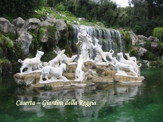 Caserta – Giardini della Reggia 