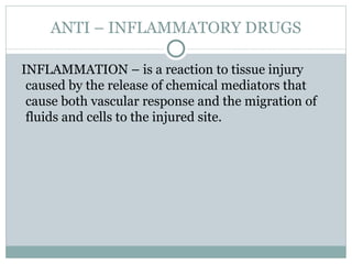 ANTI – INFLAMMATORY DRUGS ,[object Object]