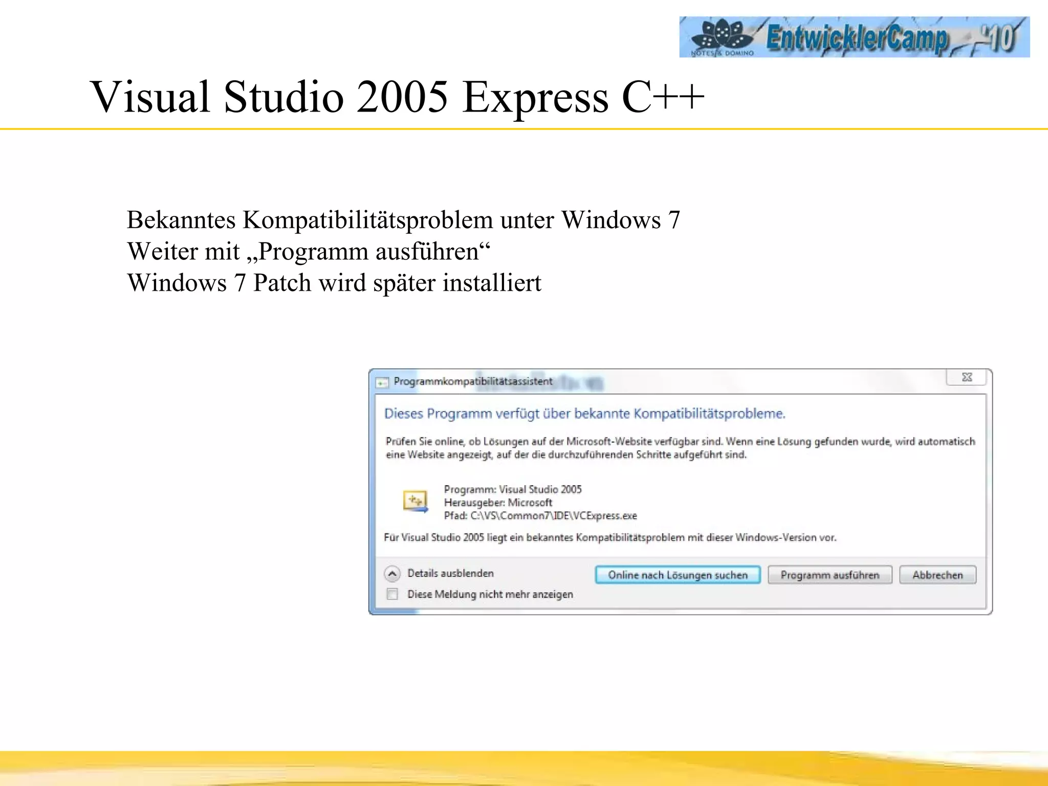 Visual Studio 2005 Express C++ Bekanntes Kompatibilitätsproblem unter Windows 7 Weiter mit „Programm ausführen“ Windows 7 Patch wird später installiert 