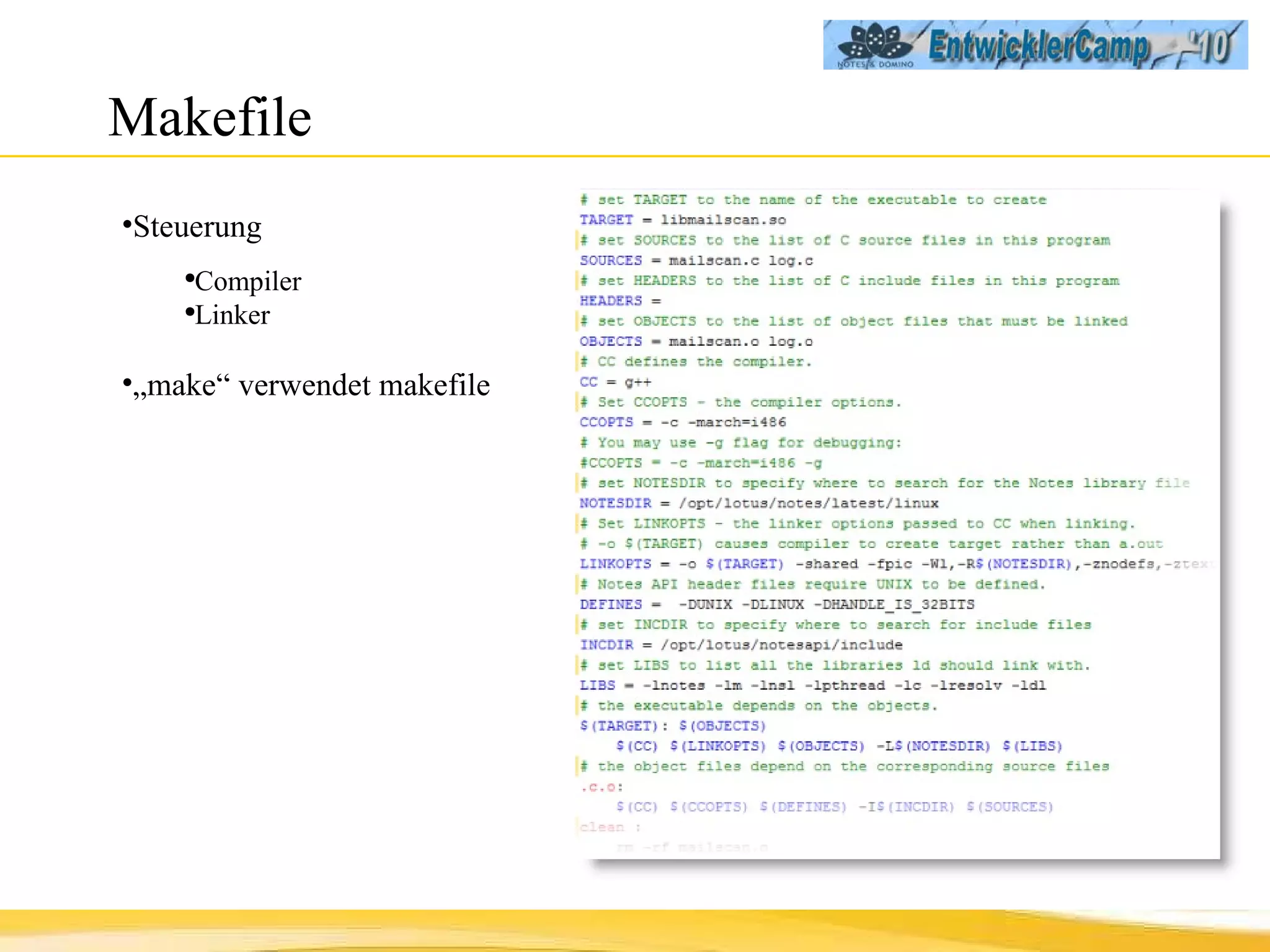 Makefile Steuerung  Compiler  Linker „ make“ verwendet makefile 