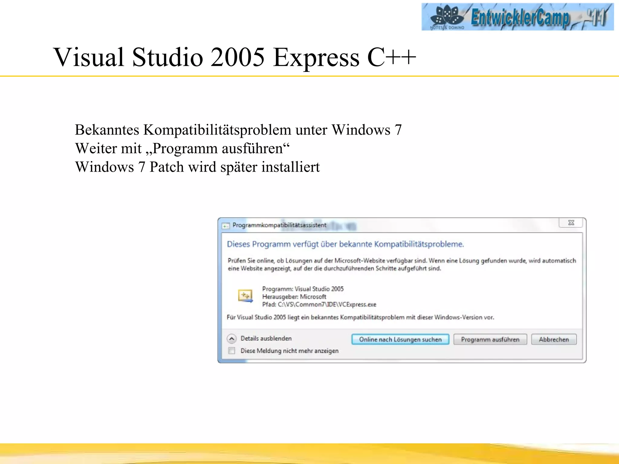 Visual Studio 2005 Express C++ Bekanntes Kompatibilitätsproblem unter Windows 7 Weiter mit „Programm ausführen“ Windows 7 Patch wird später installiert 
