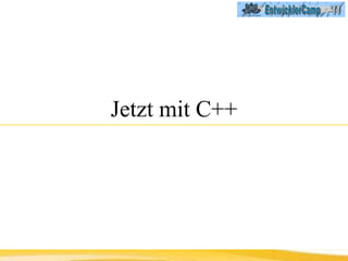 Jetzt mit C++ 