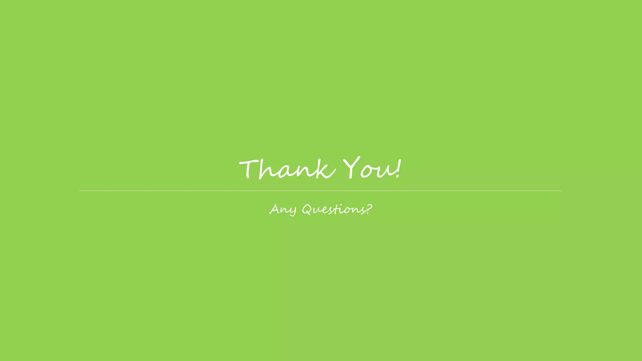 Thank You!
Any Questions?
 