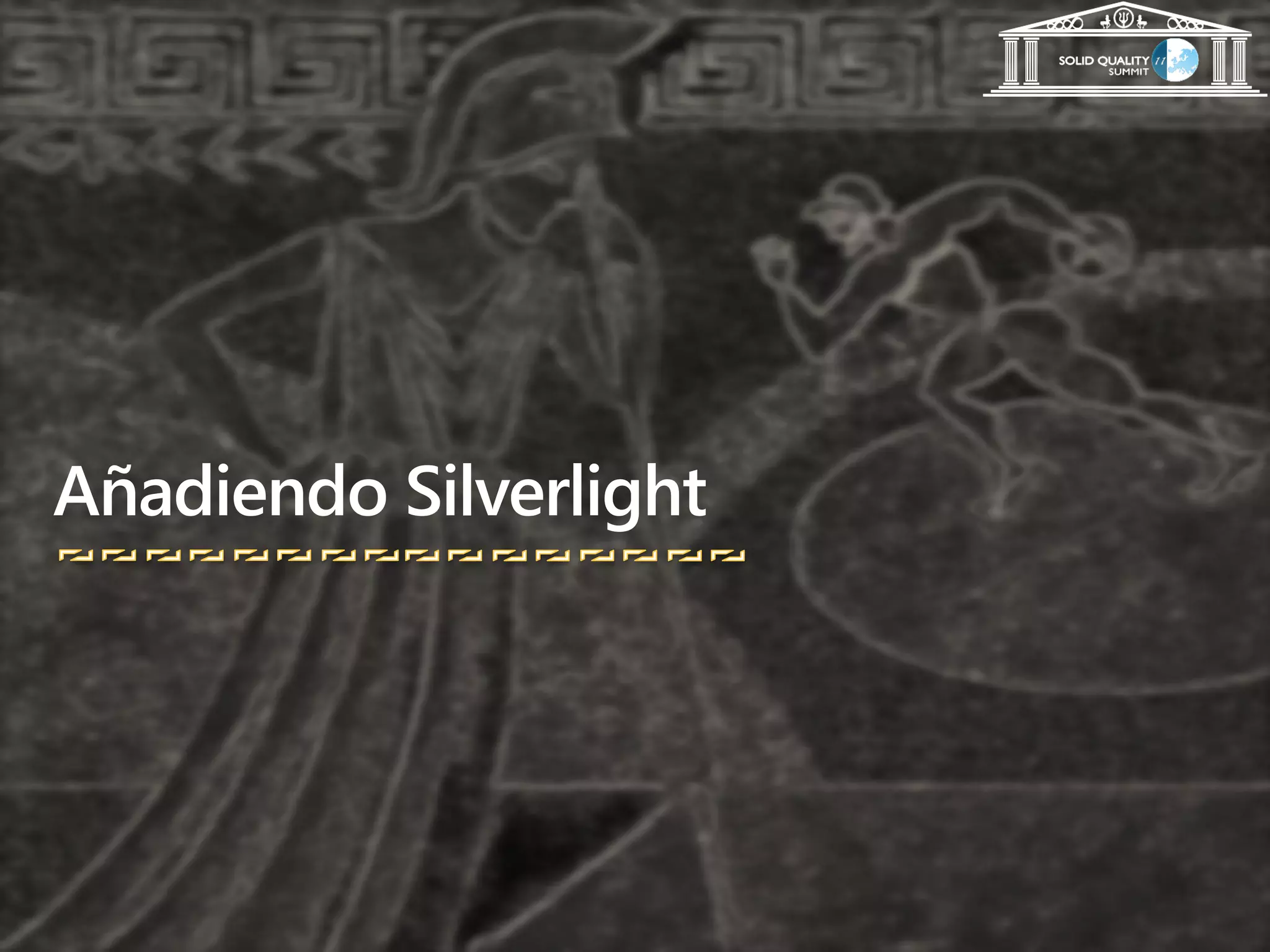 Añadiendo Silverlight
 