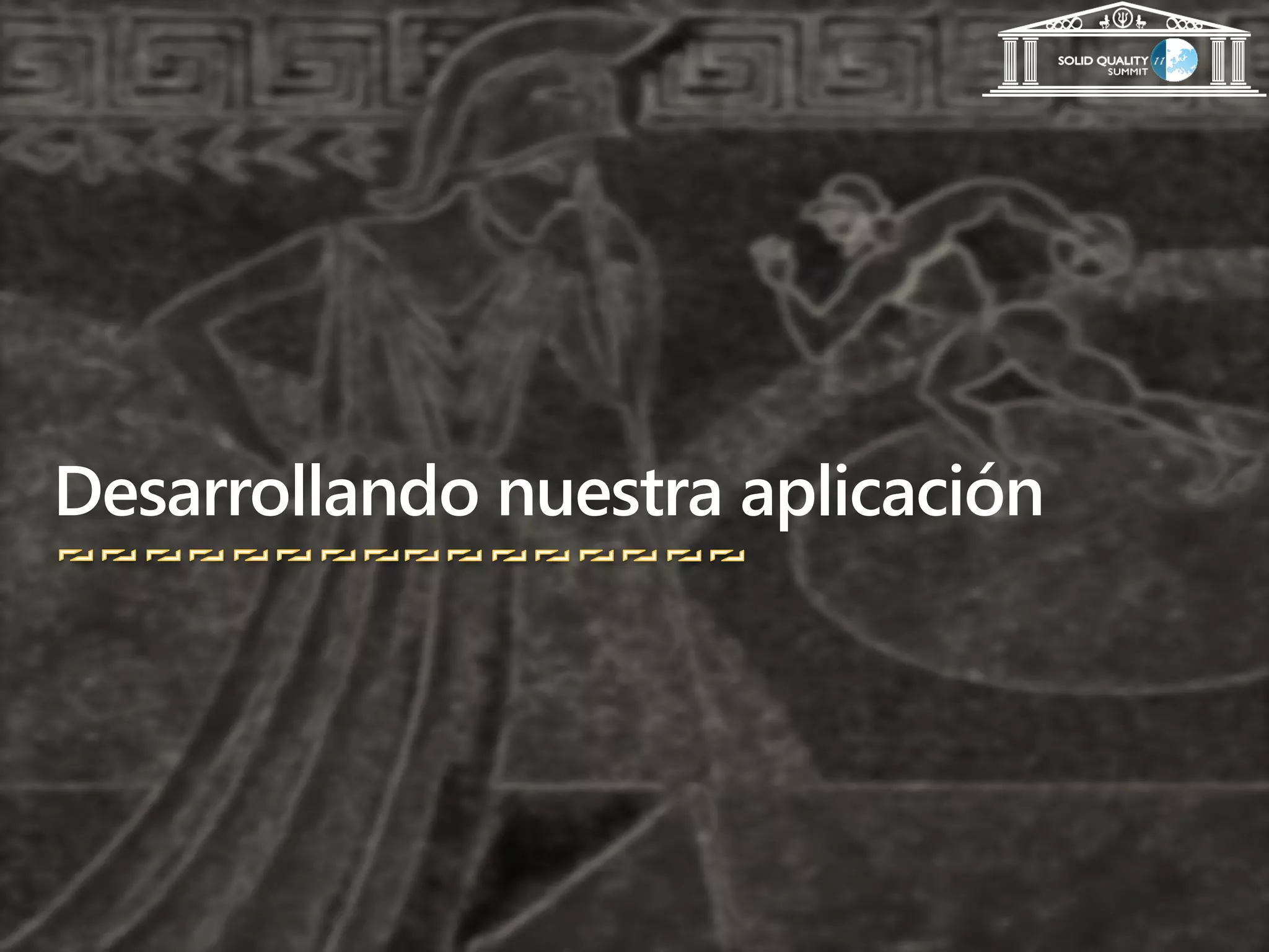 Desarrollando nuestra aplicación
 