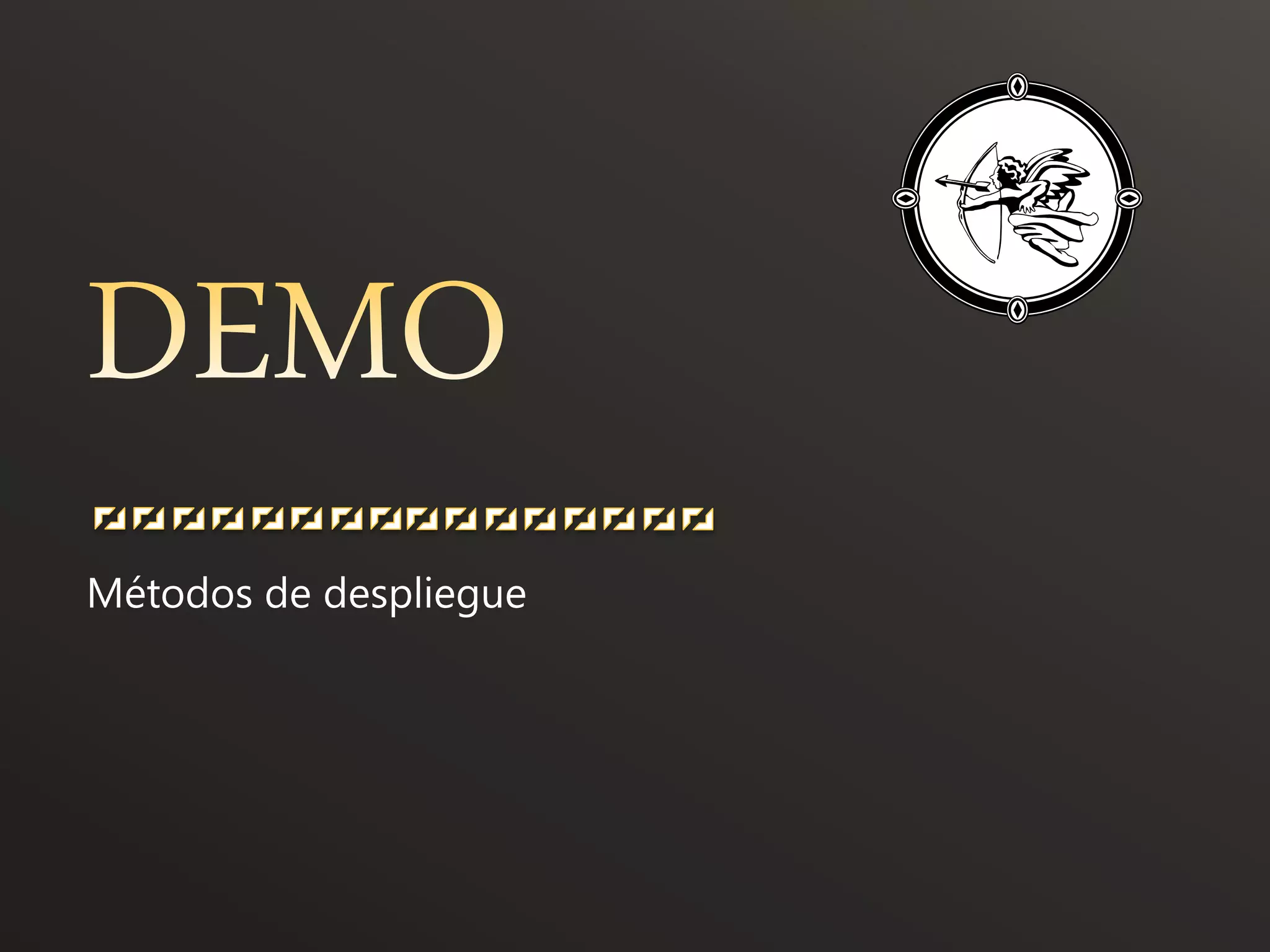 Métodos de despliegue
 