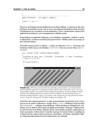 OCTI    
         YKPKELWLAKVGTCVQT
                WTWEJQOKGPKG KVGTCVQTC
         YJKNG
 YKVGTCVQT
 ZG [G ZG [G RúVNC MTG NæEC Y[MTGU
         ]
           %CPXCU  /QXG6Q
 ZG [G        Y[MTG NGPKG QFEKPMC Y[MTGUW
           %CPXCU  .KPG6Q
 ZG [G
         _
       _

     Konstruktor tworzy obiekt typu 69[MTGU2UGWFQF. Publiczna funkcja KPKELWLAKVGTCVQT

     rozpoczyna bieg algorytmu. Publiczny KVGTCVQT dostarcza współrzędne wszystkich od-
     cinków, które mają zło yć się na wykres. Tylko gdzie jest nasza fala płaska?
 